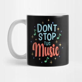 Don t stop the music Mug